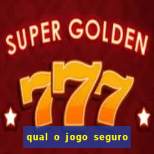 qual o jogo seguro para ganhar dinheiro