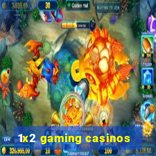 1x2 gaming casinos