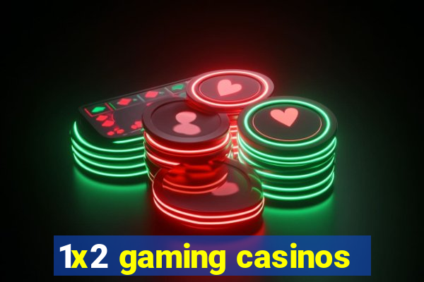 1x2 gaming casinos