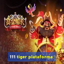 111 tiger plataforma