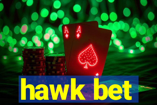 hawk bet