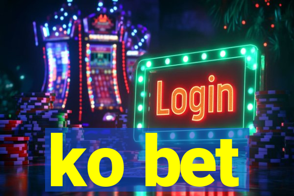 ko bet