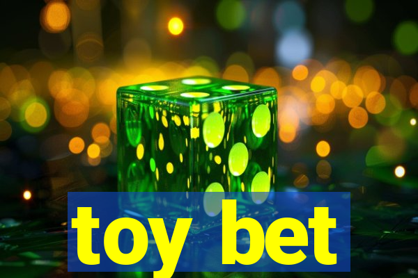 toy bet