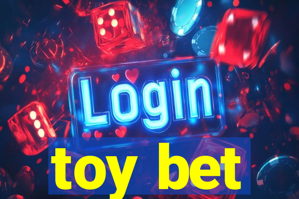 toy bet