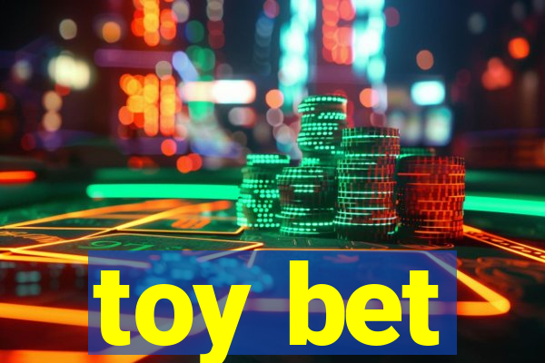 toy bet