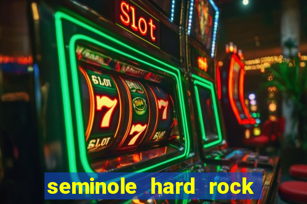 seminole hard rock hotel casino hollywood fl