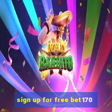 sign up for free bet170