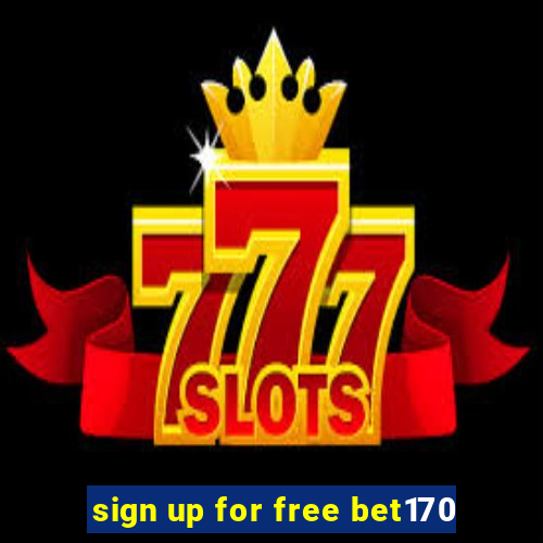 sign up for free bet170