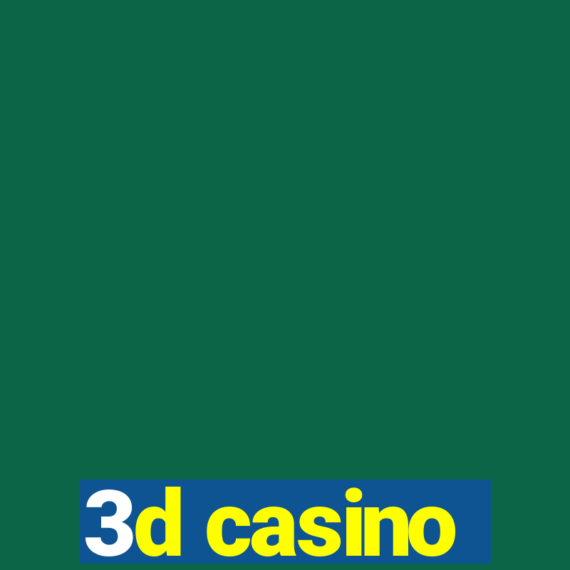 3d casino