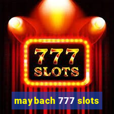 maybach 777 slots