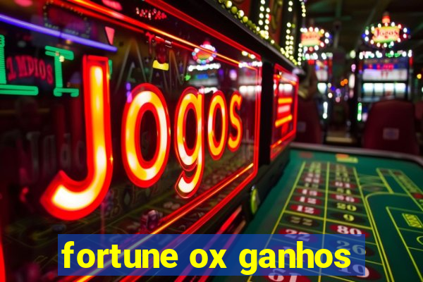 fortune ox ganhos