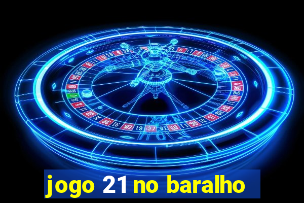 jogo 21 no baralho