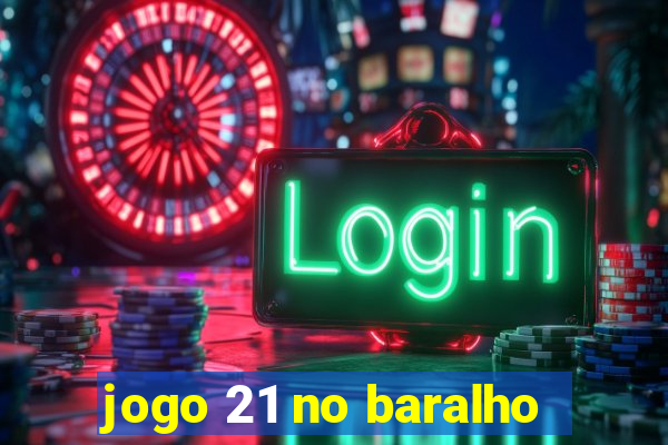 jogo 21 no baralho