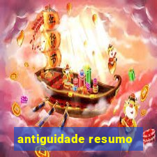 antiguidade resumo