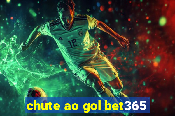 chute ao gol bet365