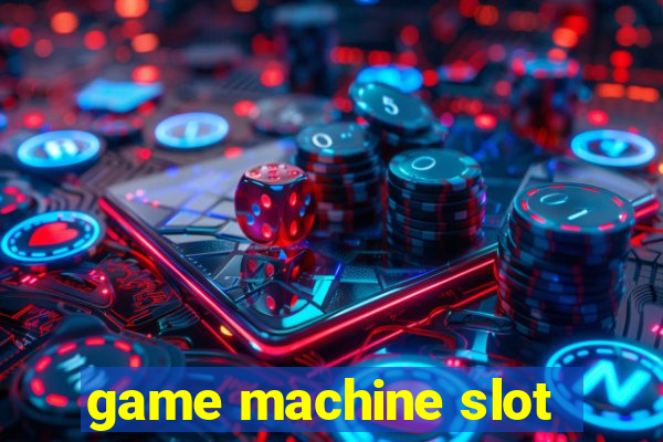 game machine slot