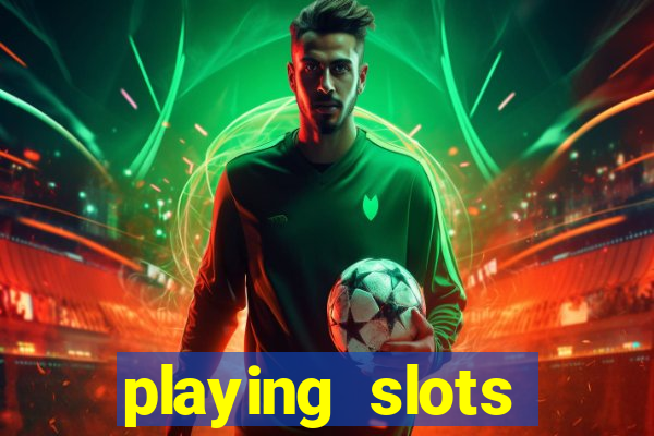 playing slots online for money