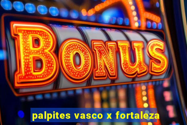 palpites vasco x fortaleza