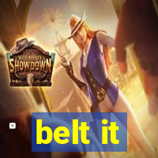 belt it