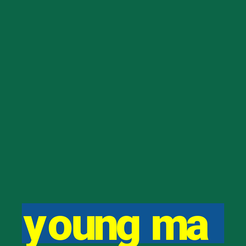 young ma