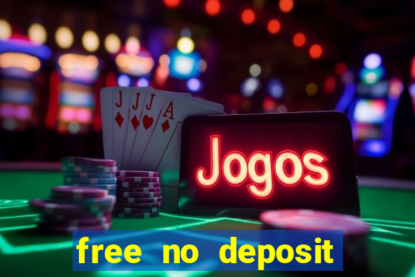 free no deposit casino cash