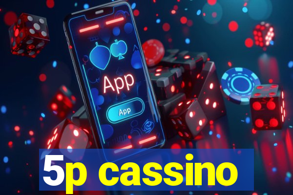 5p cassino