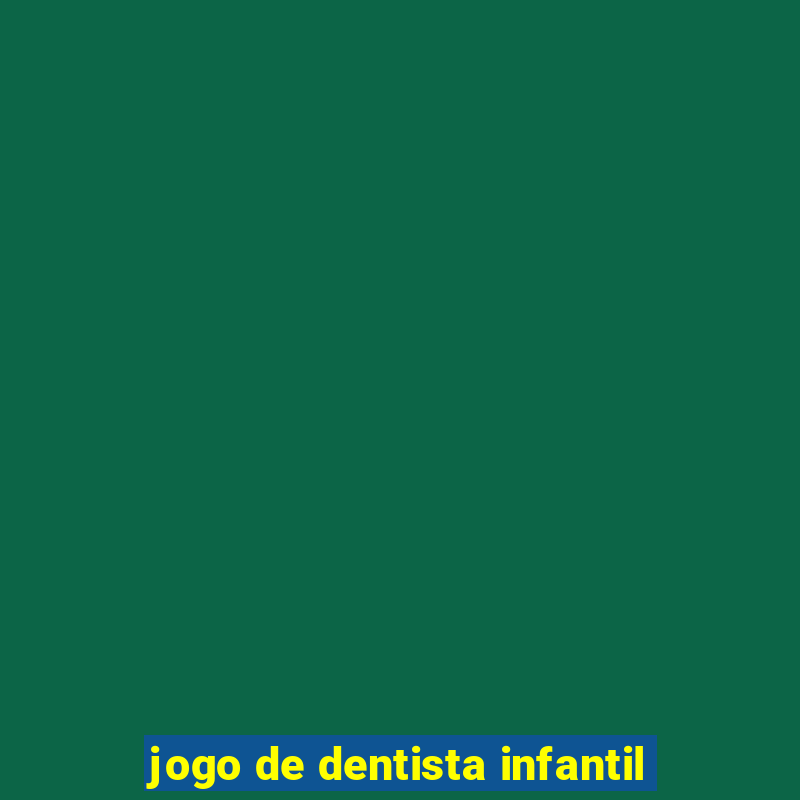 jogo de dentista infantil