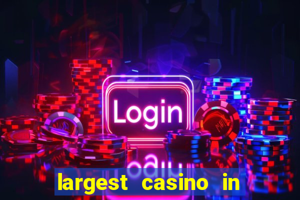 largest casino in the us