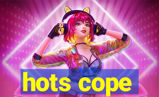 hots cope