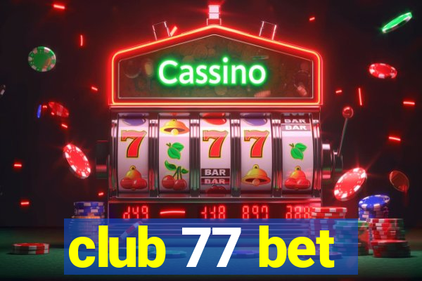 club 77 bet