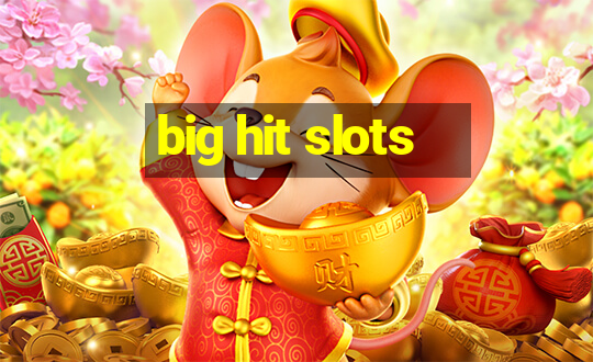 big hit slots