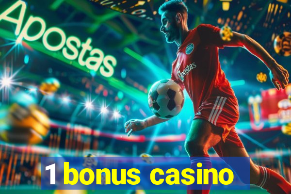 1 bonus casino