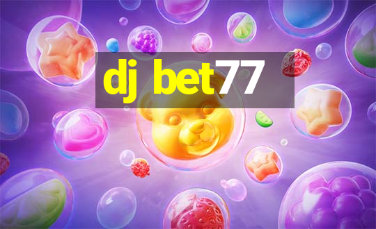 dj bet77