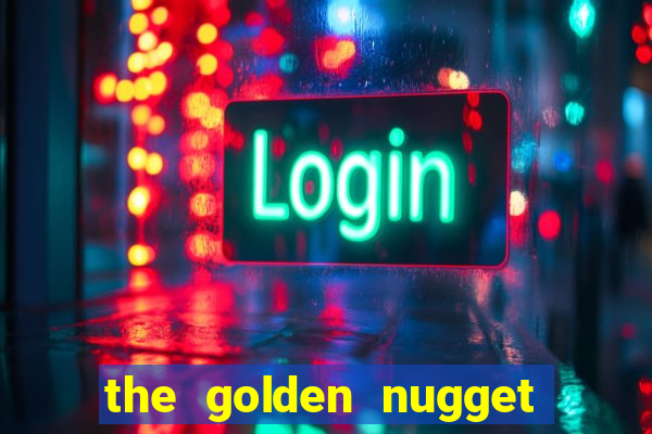 the golden nugget hotel and casino