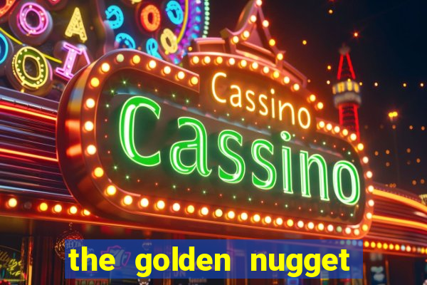 the golden nugget hotel and casino