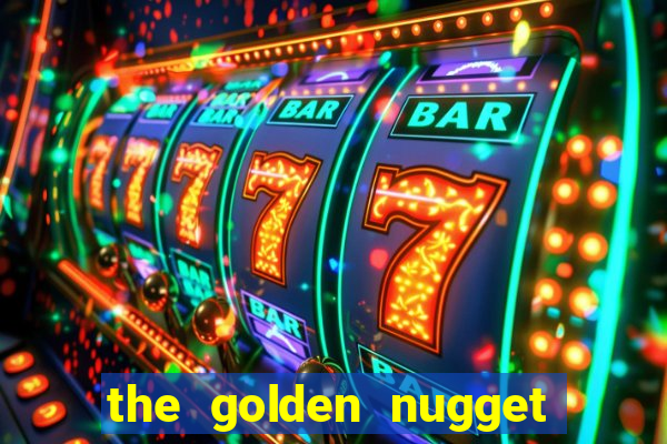 the golden nugget hotel and casino