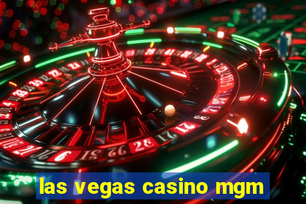 las vegas casino mgm