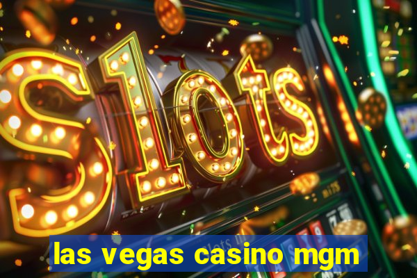 las vegas casino mgm