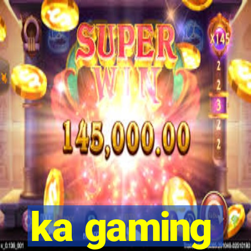 ka gaming