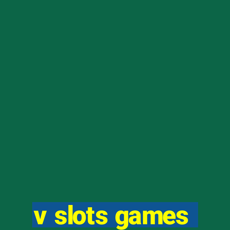 v slots games