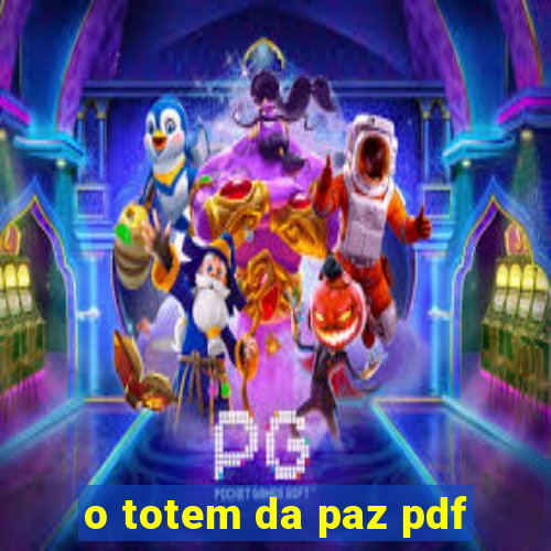 o totem da paz pdf