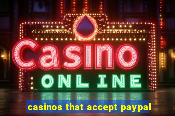 casinos that accept paypal