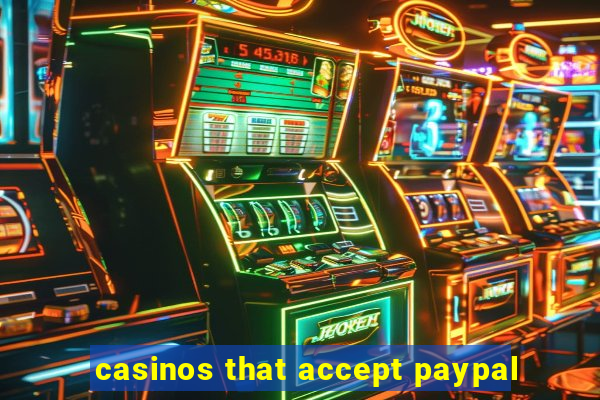 casinos that accept paypal