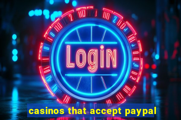 casinos that accept paypal