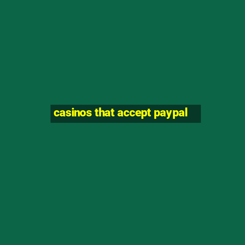 casinos that accept paypal