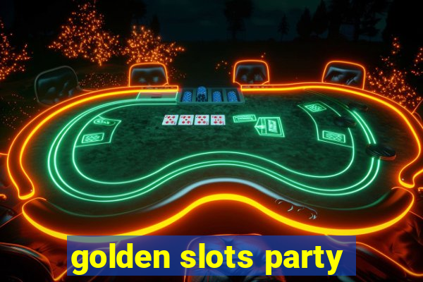 golden slots party