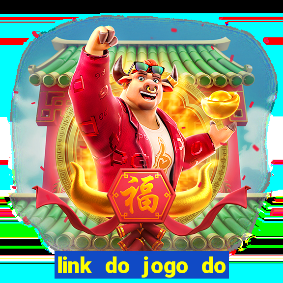 link do jogo do tigre que ganha dinheiro