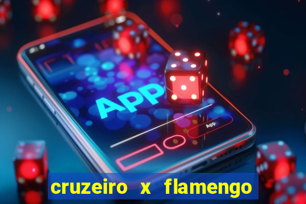 cruzeiro x flamengo ao vivo hd