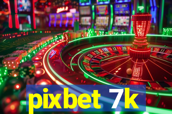 pixbet 7k