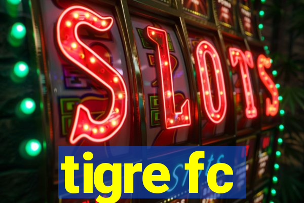 tigre fc